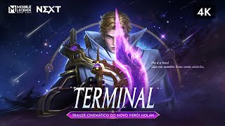 Terminal  NOLAN  Trailer Cinematográfico do Novo Herói Nolan em 4K  Mobile Legends Bang Bang [upl. by Furnary613]