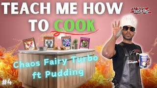 Yugioh Edison Format  Teach Me How to Cook ft Pudding  Chaos Fairy Turbo  Ep4 [upl. by Kcirdneked288]