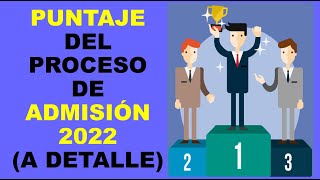 Soy Docente PUNTAJE DEL PROCESO DE ADMISIÓN 2022 A DETALLE [upl. by Astiram]