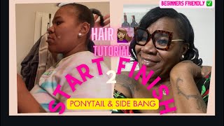 HAIR TUTORIAL  BEGINNERS FRIENDLY 💇🏽‍♀️ PONYTAIL amp SIDE BANG  DIY  BALLIN ON A BUDGET [upl. by Wagstaff356]