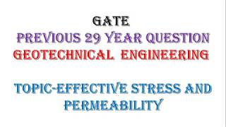 EFFECTIVE STRESS AND PERMEABILITY GATE 29 YEAR QUESTIONS WITH SOL  UNWIRED ACADEMY [upl. by Nart]