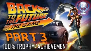 Back to the Future The Game  PART 3 All Trophies  Achievements 30th Anniversary Walkthrough [upl. by Twum251]