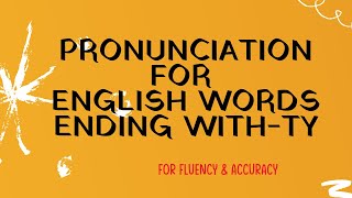 HOW TO PRONOUNCE ENGLISH WORDS ENDING WITHTY CORRECTLY [upl. by Lilithe]