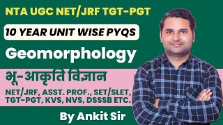 P 07 Unit wise PYQs for Geomorphology भूआकृति विज्ञान  UGC NET JRF 2023  Geography  By Ankit Sir [upl. by Nosnaj]