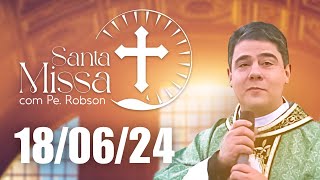 Santa Missa Na REDEVIDA  18062024  Padre Robson De Oliveira [upl. by Gladis]