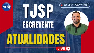 🔴 Concurso ESCREVENTE TJSP 2024  Aulão de Atualidades [upl. by Gentry]