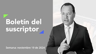 IMPERDIBLE 🔴 Boletín del suscriptor semana del 18 noviembre de 2024 [upl. by Hwang164]