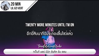 แปลเพลง 20 Min  Lil Uzi Vert [upl. by Eireva239]