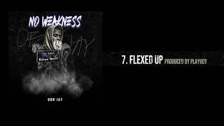 OBN Jay  Flexed Up  No Weakness Audio [upl. by Padget]