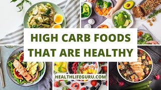 High Carb Foods That Are Healthy [upl. by Eedissac728]