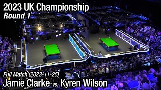 2023 UK Championship Round 1 Jamie Clarke vs Kyren Wilson Full Match [upl. by Arised]