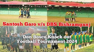 Santosh Garo vs DBS bishramganj  2nd Round  Don Bosco Football Tournament 2024 [upl. by Neeruam]