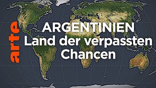 Argentinien Land der verpassten Chancen  Mit offenen Karten  ARTE [upl. by Electra939]