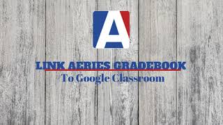 Link Aeries Gradebook to Google Classroom [upl. by Lauritz170]