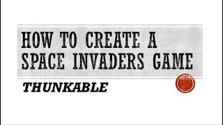 How To Create A Space Invaders Game On Thunkable [upl. by Tertia]