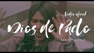 NIMSY LOPEZ  DIOS DE PACTO VIDEO OFICIAL [upl. by Ellerahs]