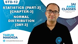 STD12 STATISTICS PART2 CHAPTER3 NORMAL DISTRIBUTION DAY3  By Tarun Makhija [upl. by Devonna]