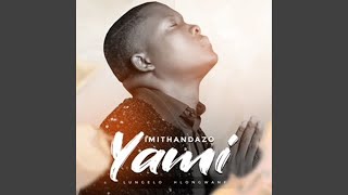 IMTHANDAZO YAMI [upl. by Sergu]