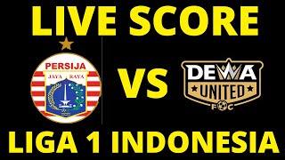 🔴LIVE SCORE  PERSIJA JAKARTA VS DEWA UNITED  LIGA 1 INDONESIA [upl. by Anma619]