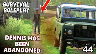 DENNIS HAS BEEN ABANDONED  Survival Roleplay  Episode 44 [upl. by Iover780]