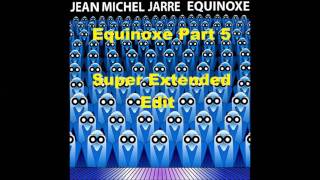 Jean Michel Jarre Equinoxe 5 Super Extended Edit [upl. by Dimitry]