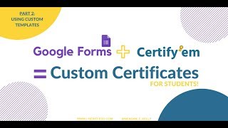 CertifyEm Part 2 Using Custom Templates [upl. by Alicia]