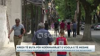 Kredi të buta për ndërmarrjet e vogla e të mesme  Programi ItaloShqiptar do të nxisë rritjen e [upl. by Akiem]