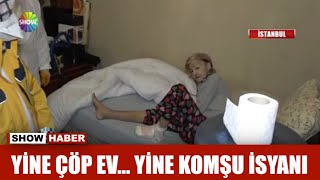 Yine çöp ev Yine komşu isyanı [upl. by Attiuqihc947]