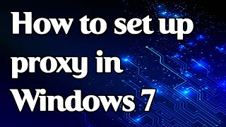 Configuring a proxy server on Windows 7 [upl. by Angy]