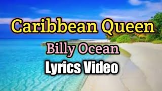 Caribbean Queen  Billy Ocean Lyrics Video [upl. by Animsaj736]