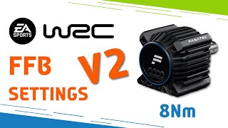 EA Sports WRC  Fanatec 8Nm FFB Settings V2 [upl. by Slosberg]