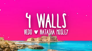 VEDO  4 Walls feat Natasha Mosley Lyrics [upl. by Eissert512]