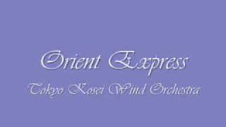 Orient ExpressTokyo Kosei Wind Orchestra [upl. by Odirfliw]