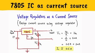 IC 7805 AS CURRENT SOURCE  SOLVED EXAMPLE  DESIGN CURRENT SOURCE FROM VOLTAGE REGULATOR [upl. by Yeliw]