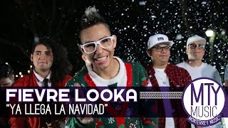 Fievre Looka  Ya Llega La Navidad Videoclip Oficial [upl. by Klein]