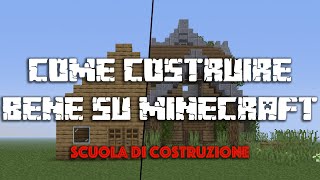 COME COSTRUIRE BENE SU MINECRAFT  Scuola di Costruzione  Minecraft ITA [upl. by Arly551]