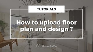 How to upload floor plan and design on HomeByMe [upl. by Retloc]