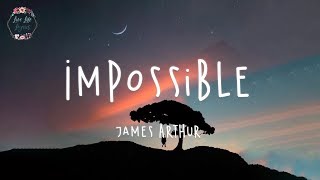 James Arthur  Impossible Lyric Video [upl. by Judus]