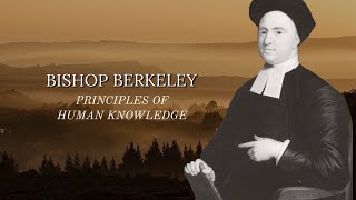 George Berkeley Principles of Human Knowledge [upl. by Yensehc]