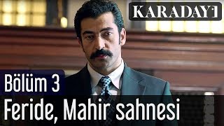 Karadayı 3Bölüm Feride Mahir Sahnesi [upl. by Si316]