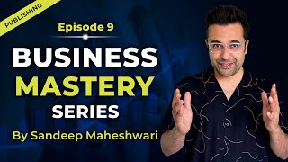 EP 9 of 40  Business Mastery Series  By Sandeep Maheshwari  Hindi [upl. by Goat]