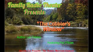 FAMILY RADIO THEATER PRESENTS THE COBBLERS WINDOW BY LEO TOLSTOY  WITH MR PAT OBRIEN [upl. by Herbie]