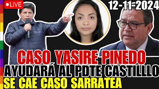 SE CAE CASO SARRATEA CASO YASIRE PINEDO AYUDARA AL PDTE PEDRO CASTILLO [upl. by Mohammad894]