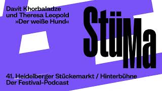 41 Heidelberger StückemarktHinterbühne  Der FestivalPodcast 09 »Der weiße Hund« [upl. by Skrap]