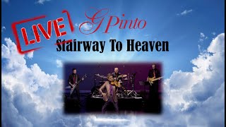 Stairway to Heaven Live  by G Pinto [upl. by Magavern]