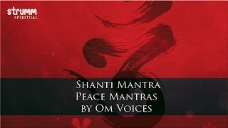 Shanti Mantra Peace Mantras by Om Voices [upl. by Attenad124]