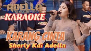 Karaoke KARANG CINTA  Sherly KDI No Vokal ADELLA [upl. by Galloway]