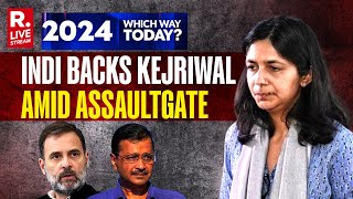 Amid Swati Maliwal Assaultgate Row INDI Backs Arvind Kejriwal  2024 Which Way Today [upl. by Aisenat]