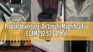 Produktbewertung DeLonghi Magnifica Evo ECAM29252GB Kaffeevollautomat mit Milchsystem 4 Direkt [upl. by Erreit177]