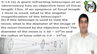 914 a A giant refracting telescope at an observatory has an objective lens of focal length 15m [upl. by Altheta]